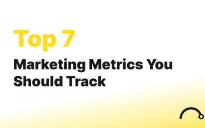 Top 7 Marketing Metrics You Should Track