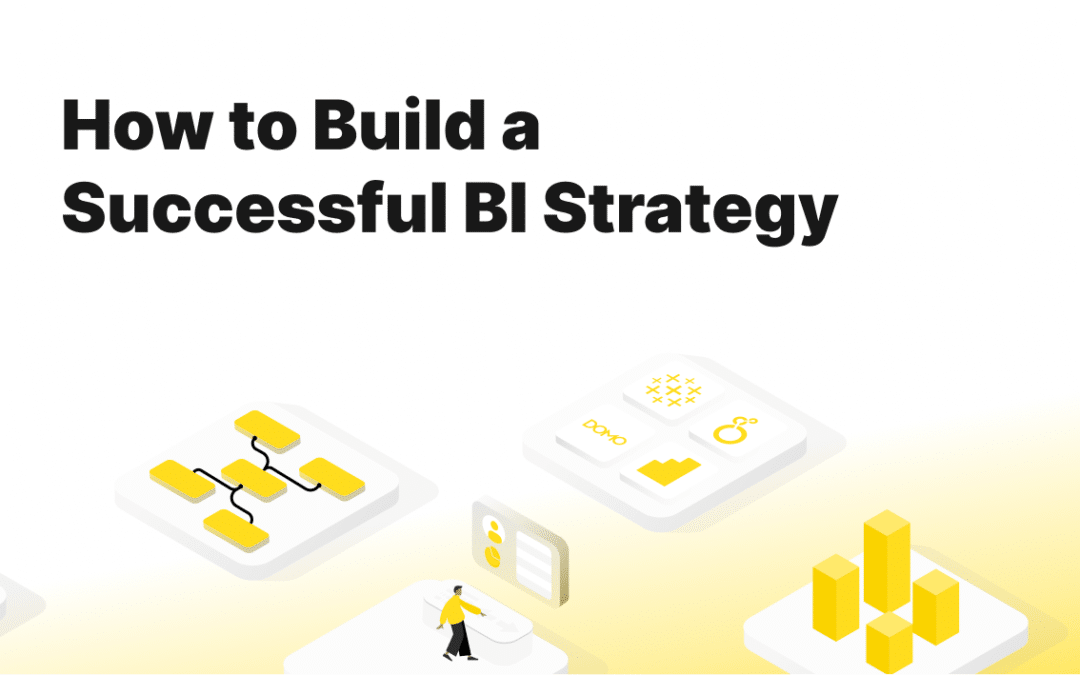 14-Step Guide to Building a Successful BI Strategy